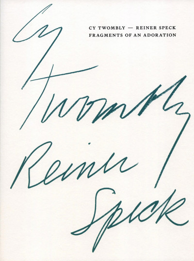 Cy Twombly, Reiner Speck /...